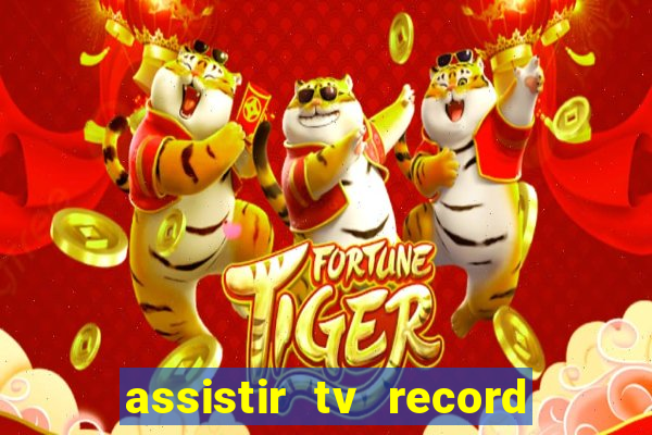 assistir tv record bahia ao vivo agora